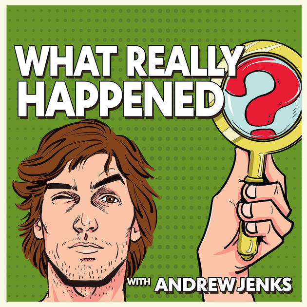 Andrew Jenks hosts the investigative pop-culture/history podcast 'What Really Happened?', streaming now on Apple Music.